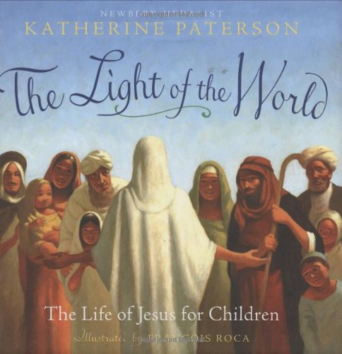 The Light of the World: The Life of Jesus for Children