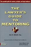 The Lawyer's Guide to Mentoring: Ida O. Abbott