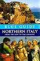 Blue Guide Northern Italy: From the Alps to the Adriatic, Twelfth Edition