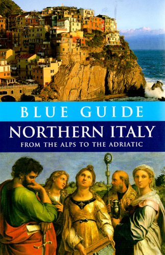 City Travel Guides Discounted  Used : Blue Guide Northern Italy: From the Alps to the Adriatic, Twelfth Edition