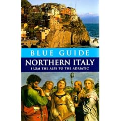 Blue Guide Northern Italy: From the Alps to the Adriatic, Twelfth Edition