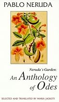 Neruda's Garden: An Anthology of Odes (Discoveries (Latin American Literary Review Pr)) (English and Spanish Edition)