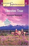 Operation, Texas: The Special Agents (Harlequin Superromance No. 1227)