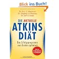 Die aktuelle Atkins-Di�t: Das Erfolgsprogramm von �rzten optimiert
