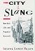 Book The City in Slang: New York Life and Popular Speech