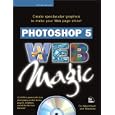 Photoshop 5 Web Magic (Magic Series) by Michael Ninness