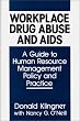 Workplace Drug Abuse and AIDS: A Guide to Human Resource Management Policy and Practice