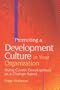 Promoting a Development Culture in Your Organization: Using Career Development as a Change Agent