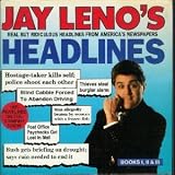 Jay Leno's Headlines: Real but Ridiculous Headlines from America's Newspapers (Books I, II, & III)