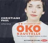 Produkt-Bild: Das Leben ist eine &Ouml;ko-Baustelle: Mein Versuch, &ouml;kologisch bewusst zu leben