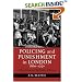 Policing and Punishment in London, 1660-1750: Urban Crime and the Limits of Terror