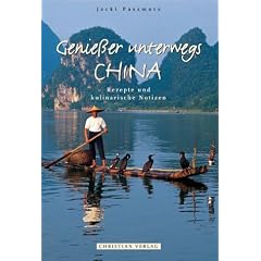 Genie�er unterwegs: CHINA. Rezepte und kulinarische Notizen