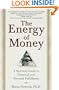 The Energy of Money: A Spiritual Guide to Financial and Personal Fulfillment