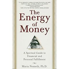 The Energy of Money: A Spiritual Guide to Financial and Personal Fulfillment
