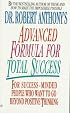 Dr Robert Anthonys Advanced Formula For Total Success