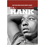 Hammering Hank: How the Media Made Henry Aaron book cover