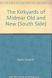 The Kirkyards of Midmar : old & new (south side)