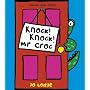 Knock! Knock! Mr.Croc