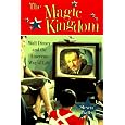 The Magic Kingdom: Walt Disney and the American Way of Life