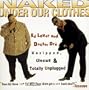 Naked Under Our Clothes: Unzipped, Uncut, and Totally Unplugged