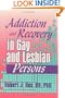 Addiction and Recovery in Gay and Lesbian Persons --1995 publication.