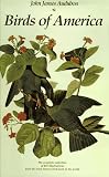 Birds of America: The Complete Collection of 435 Illustrations from the Most Famous Bird Book in the World
