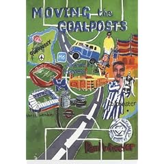 Moving the Goalposts: A Tale of Three Cities, One Town and Coventry City Football Club