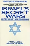 Israel's Secret Wars: A History of Israel's Intelligence Services