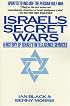 Israel's Secret Wars: A History of Israel's Intelligence Services