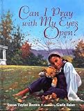 Can I Pray With My Eyes Open?
