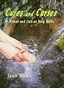 Cures and Curses: Ritual and Cult at Holy Wells
