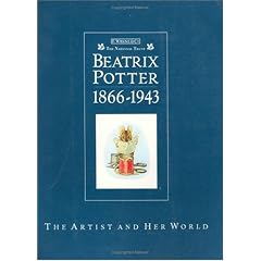 Beatrix Potter, 1866-1943: The Artrist and Her World