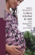 Leben w�chst in mir