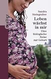 Leben w�chst in mir - Sandra Steingraber