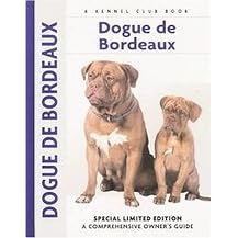Dogue De Bordeaux (A Comprehensive Owner's Guide) (Kennel Club Dog Breed Series) (Limited) (Hardcover)