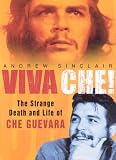 Viva Che! : the strange death and life of Che Guevara