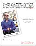 The Smarter Science of Slim Workbook: The Five-Week Harvard Medical School, Johns Hopkins, and UCLA Endorsed Program To Burn Fat Permanently