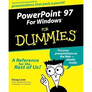 Powerpoint Dummies on Powerpoint 97 For Windows For Dummies 1st Edition By Lowe Doug