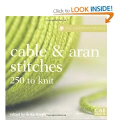 The Harmony Guides: Cable & Aran Stitches: 250 Stitches to Knit