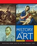 The History of Art: The Essential Guide to Painting Through the Ages