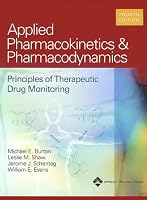 Applied Pharmacokinetics and Pharmacodynamics: Principles of Therapeutic Drug Monitoring (Applied Pharmacokinetics and Pharmacodynamics)