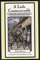 A Little Commonwealth: Family Life in Plymouth Colony