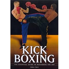 Kickboxing: The Essential Guide to Mastering the Art