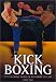 Books : Kickboxing: The Essential Guide to Mastering the Art