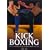 Kickboxing: The Essential Guide to Mastering the Art