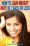 How To Gain Weight Fast: In 7 Days or Less