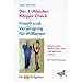 Der 1-Minuten-K�rper-Check: Fitness und Verj�ngung f�r Millionen. 60 Sekunden, die Sie vital, froh und gesund machen