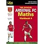 The Official Arsenal Maths Workbook Book 4 (Key Stage 2 Official Arsenal Football Workbooks)