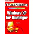Windows XP f�r Umsteiger. Schnellanleitung. Blitzschnell zum... by  J�rgen Hossner