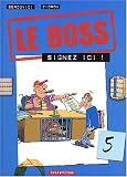 Le Boss, Tome 5 : Signez ici !